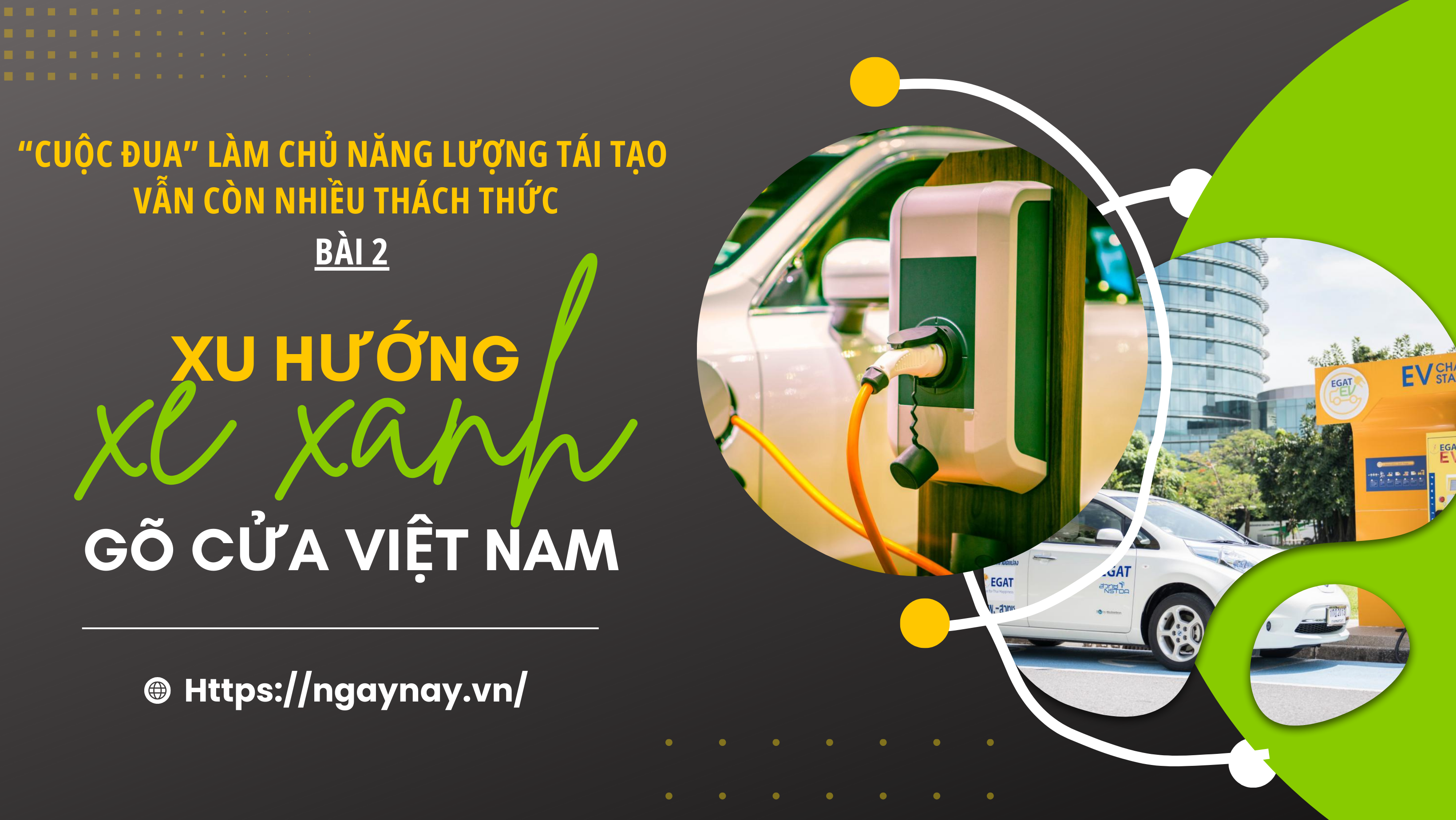 “Cuộc đua” làm chủ năng lượng tái tạo vẫn còn nhiều thách thức - Bài 2: Xu hướng 'xe xanh' Việt Nam