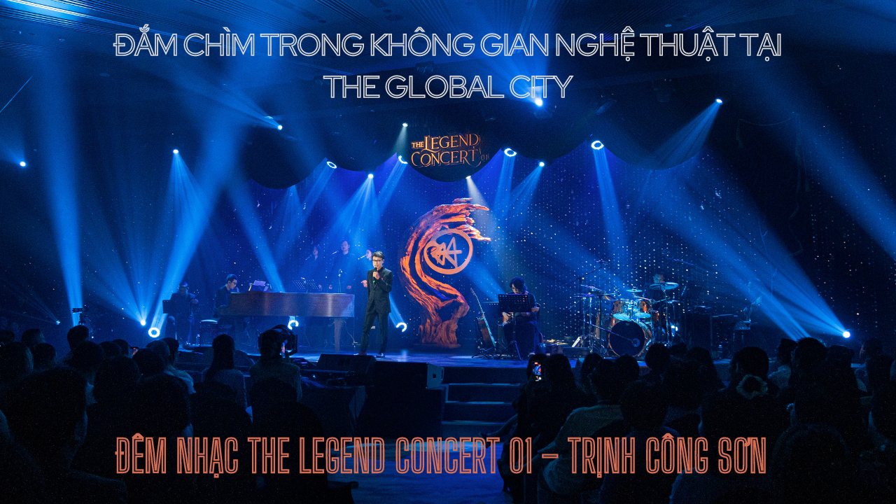 Đêm nhạc The Legend Concert 01 - Trịnh Công Sơn tại The Global City