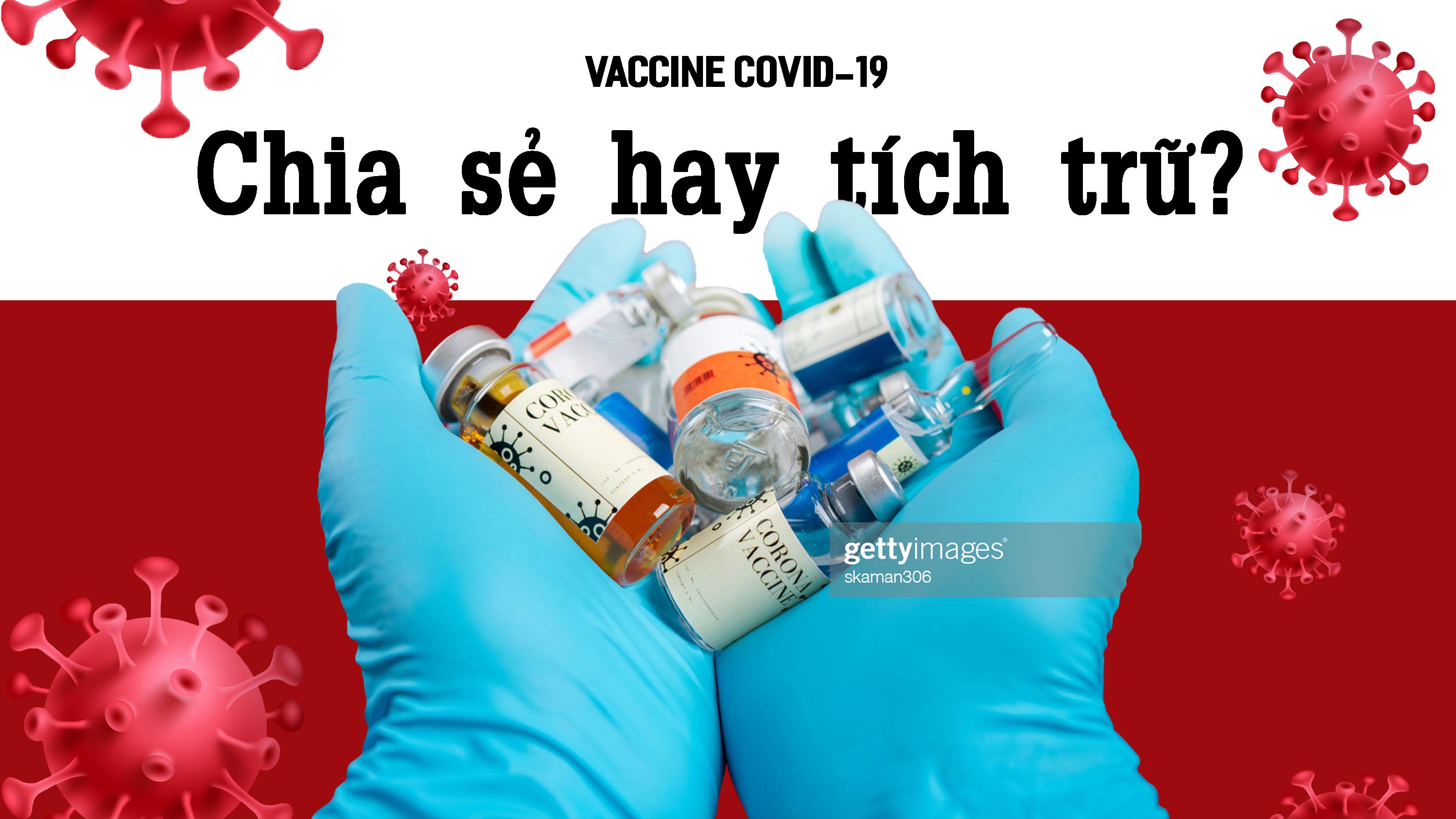 Vaccine COVID-19: Chia sẻ hay tích trữ?