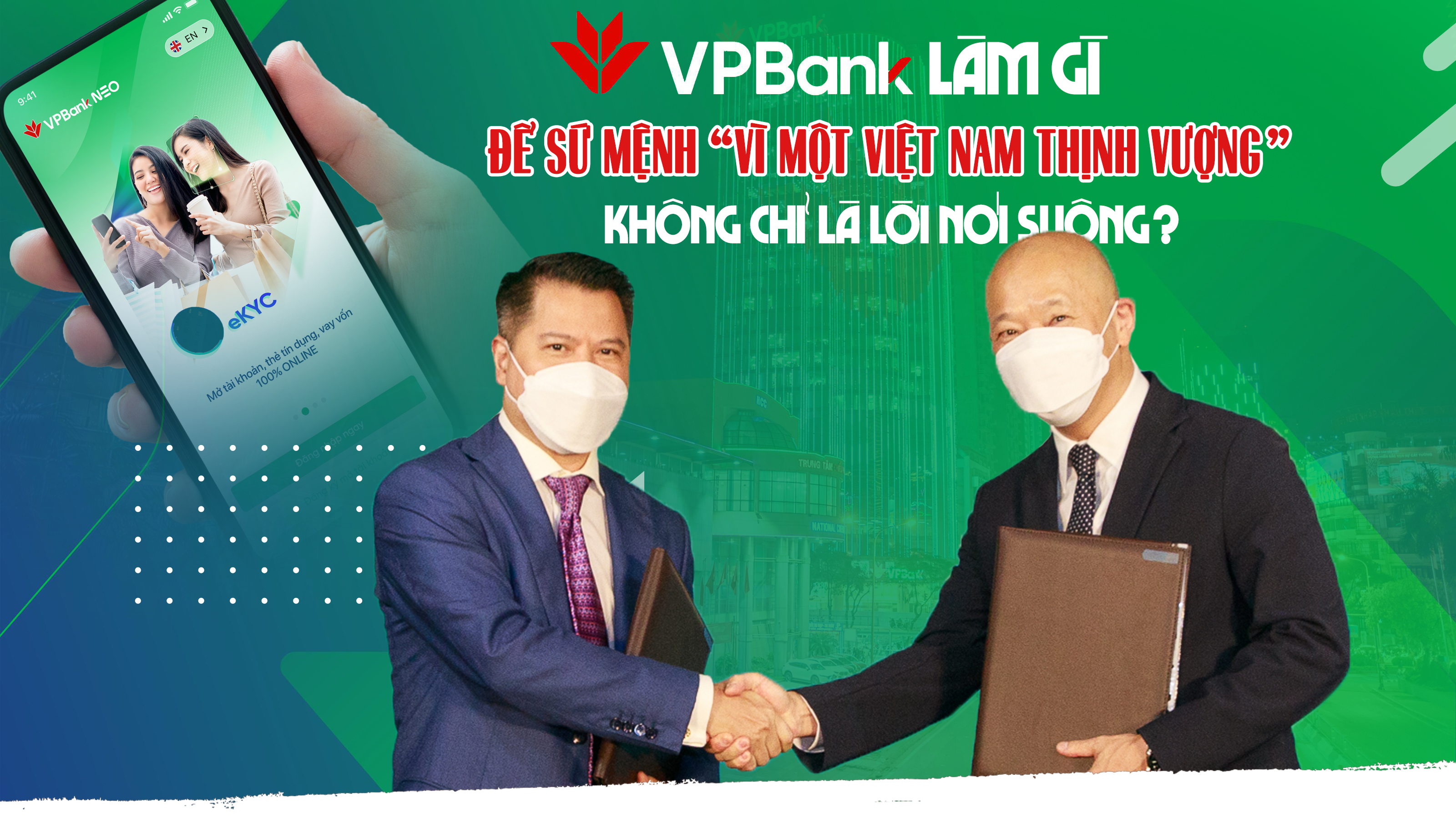 VPBank làm gì để sứ mệnh 'Vì một Việt Nam thịnh vượng' không chỉ là lời nói suông?