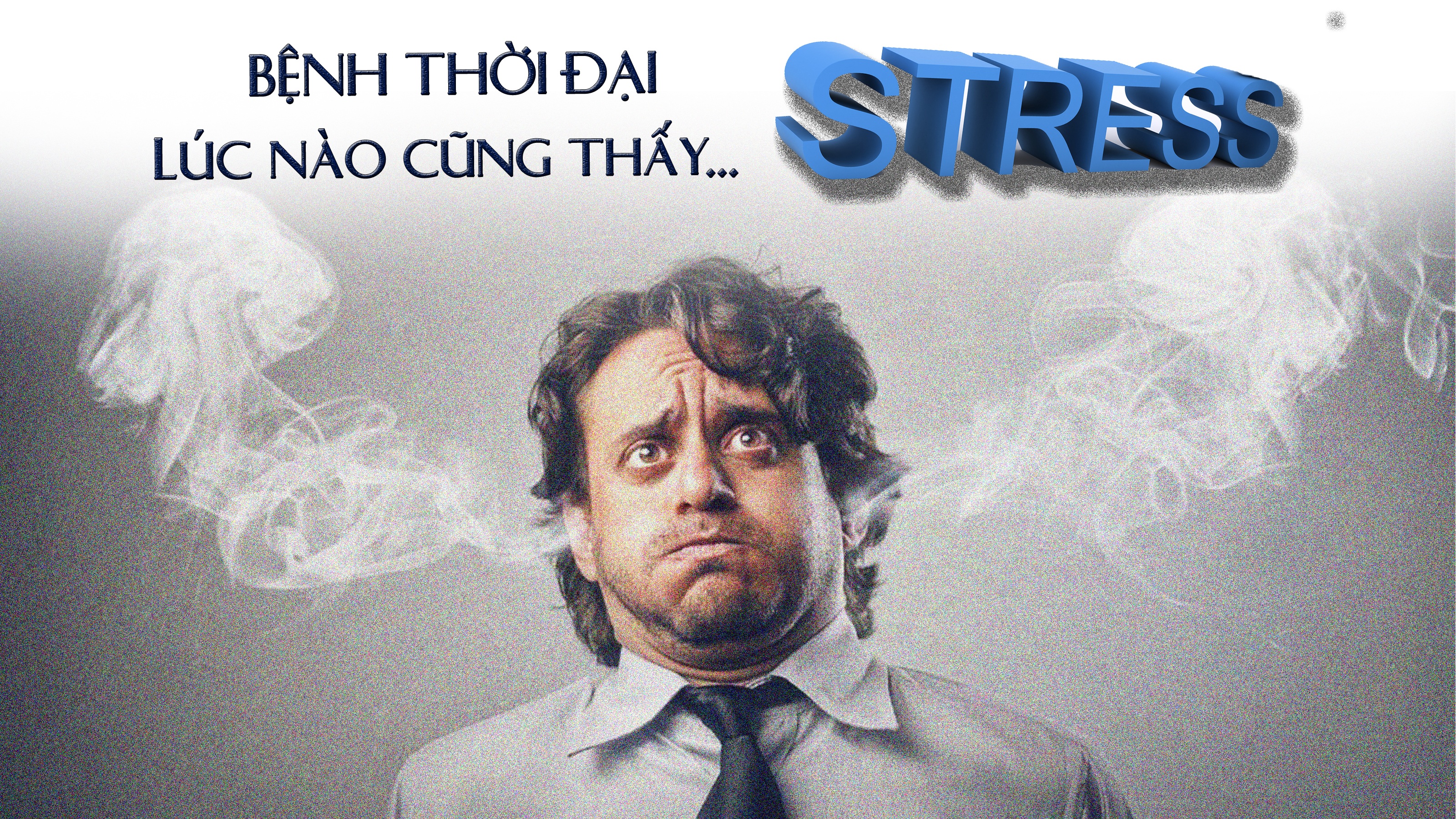 Bệnh thời đại: Lúc nào cũng thấy... stress