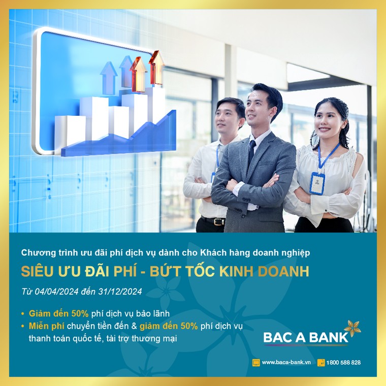 “Siêu ưu đãi phí” - BAC A BANK tiếp tục trợ lực giúp doanh nghiệp kinh doanh bứt tốc ảnh 2