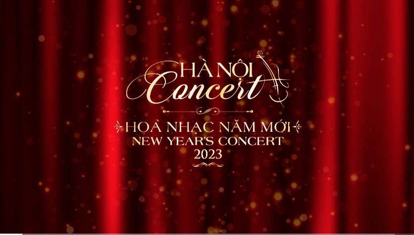 Hanoi Concert - Hòa nhạc đặc biệt chào năm mới 2023 tại Hà Nội