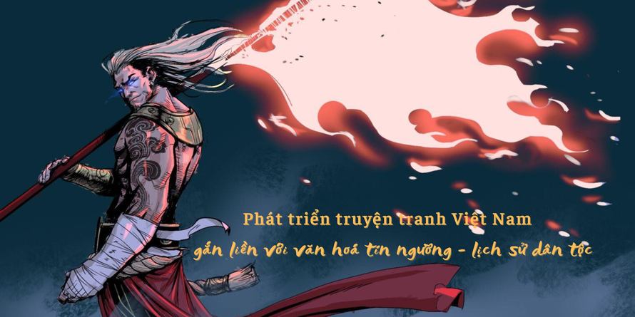 Phát triển truyện tranh Việt Nam gắn liền với văn hóa tín ngưỡng - lịch sử dân tộc