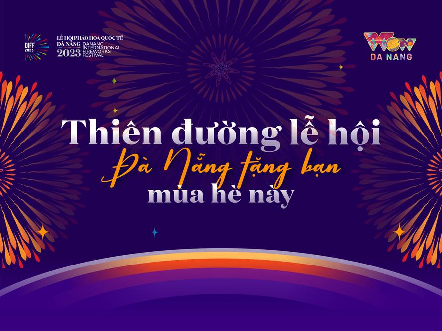 Infographic: Loạt lễ hội 'khủng' đổ bộ Đà Nẵng hè 2023