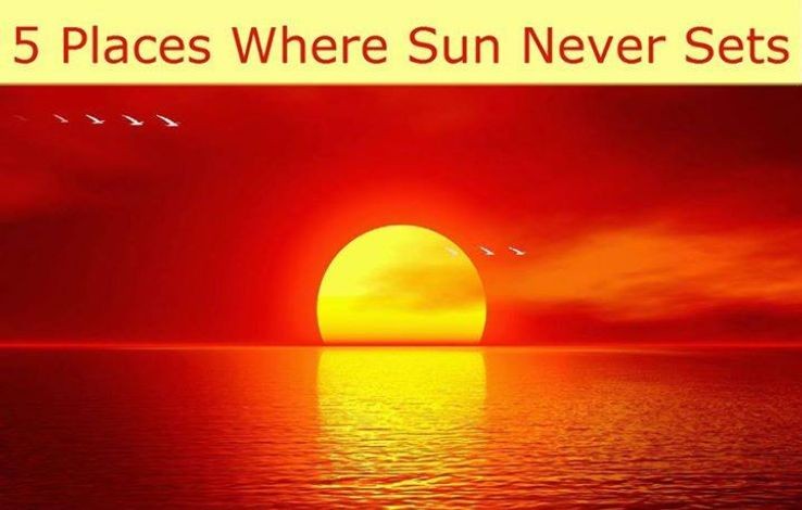 5 địa điểm mặt trời không bao giờ lặn trên thế giới