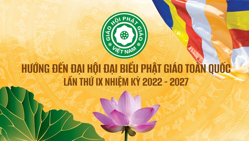 Chi tiết chương trình Đại hội đại biểu Phật giáo toàn quốc lần thứ IX (nhiệm kỳ 2022-2027)
